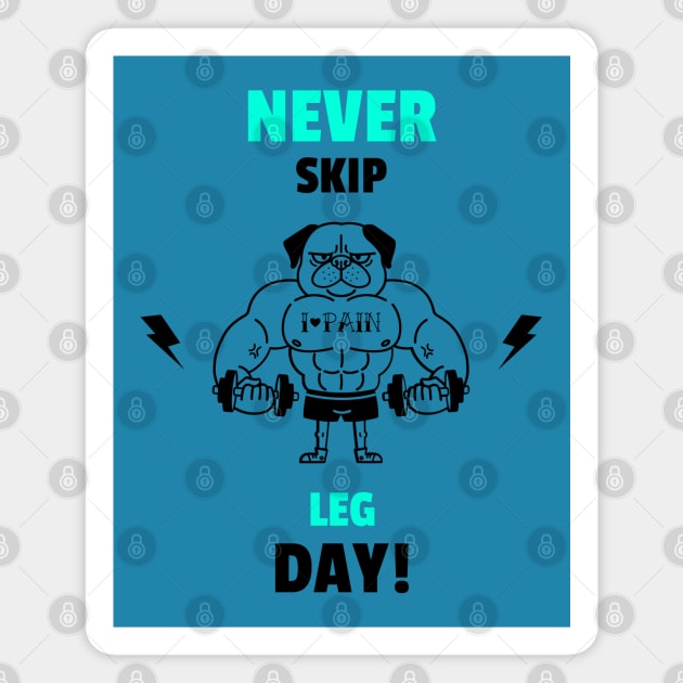 Never Skip Leg Day - Funny Gym Quote Magnet by stokedstore